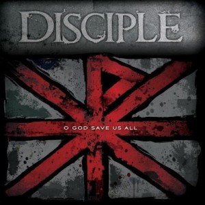 Disciple - O God, Save Us All