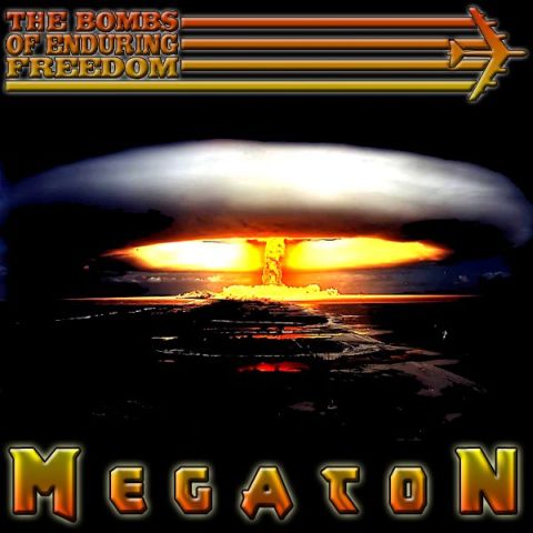 The Bombs of Enduring Freedom - Megaton