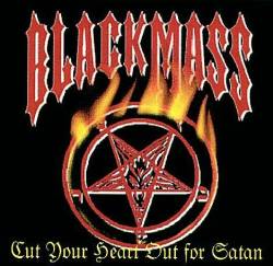Black Mass - Cut Your Heart Out for Satan