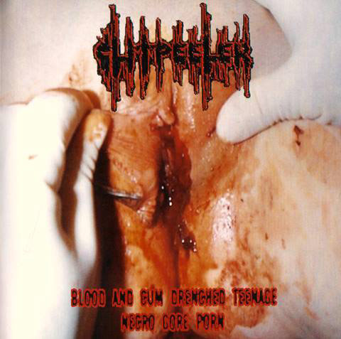 Clitpeeler - Blood and Cum Drenched Teenage Necro Gore Porn
