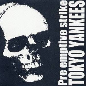 Tokyo Yankees - Pre Emptive Strike - Encyclopaedia Metallum: The Metal  Archives