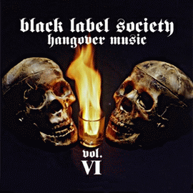 Black Label Society - Hangover Music Vol. VI - Encyclopaedia ...