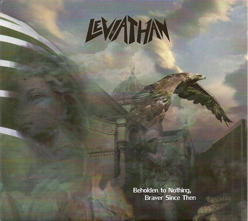 Leviathan - Beholden to Nothing, Braver Since Then