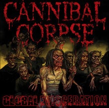 Cannibal Corpse - Global Evisceration