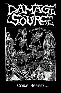 Damage Source - Come Heresy...