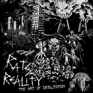 Rats of Reality - The Art of Debilitation