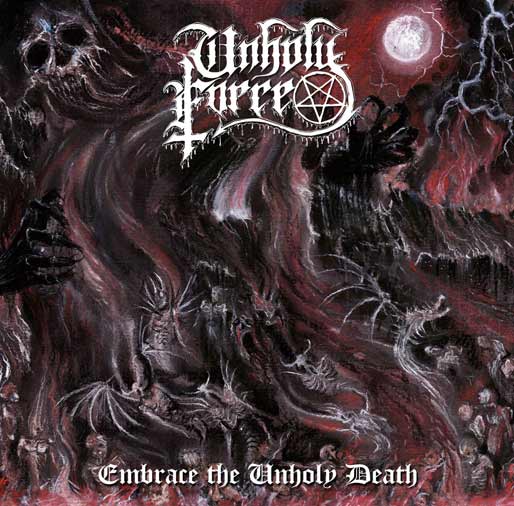 Unholy Force - Embrace the Unholy Death