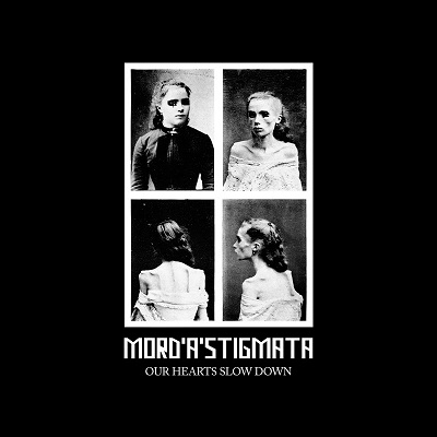 Mord'A'Stigmata - Our Hearts Slow Down