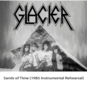 Glacier - Sands of Time (1985 Instrumental Rehearsal)