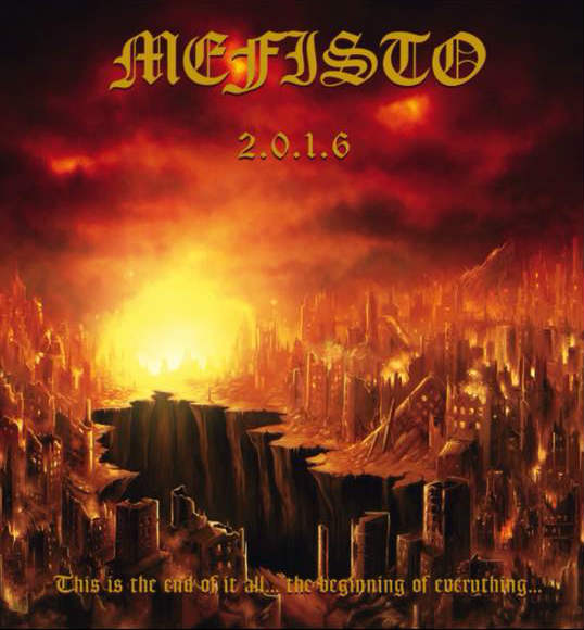 Mefisto - 2.0.1.6: This Is the End of It All... the Beginning of Everything...