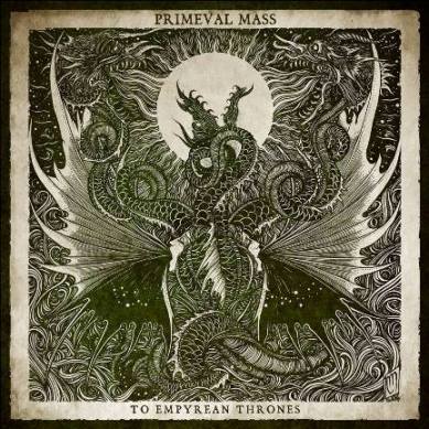 Primeval Mass - To Empyrean Thrones