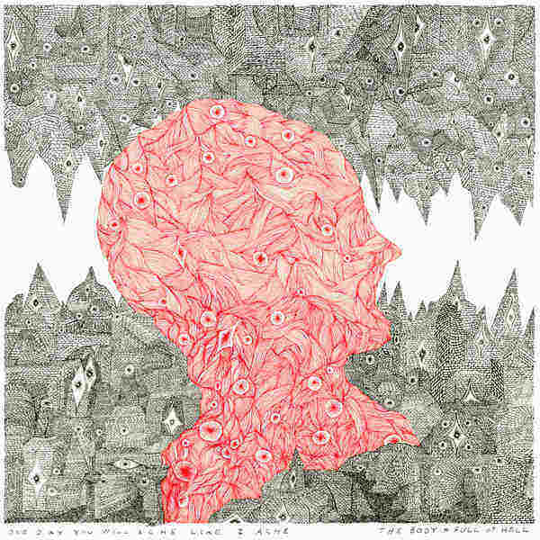 The Body / Full of Hell - One Day You Will Ache Like I Ache