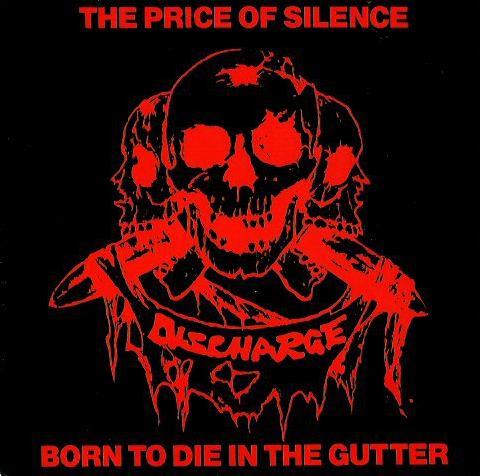 Discharge - The Price of Silence / Born to Die in the Gutter