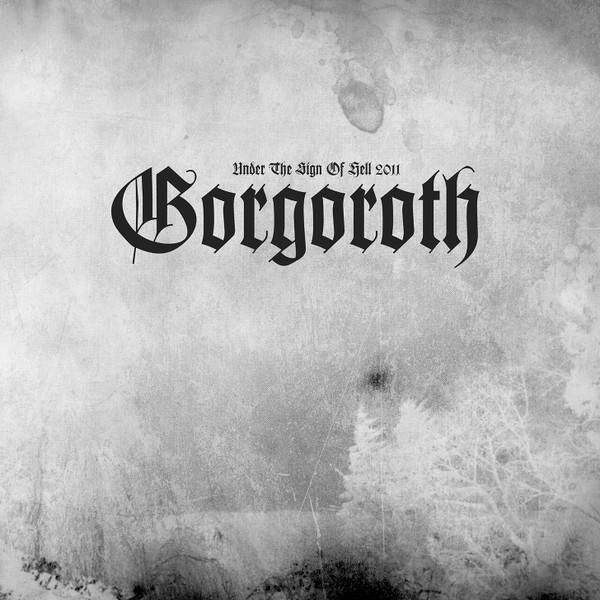 Gorgoroth Under The Sign Of Hell 2011 Encyclopaedia Metallum The Metal Archives Find the latest tracks, albums, and images from gorgoroth＀. the metal archives
