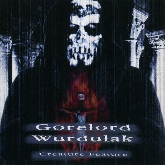Wurdulak / Gorelord - Creature Feature