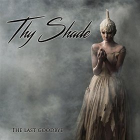 Thy Shade - The Last Goodbye