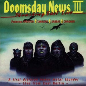 Sabbat / Coroner / Kreator / Tankard - Doomsday News III - Thrashing East Live