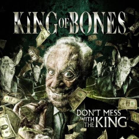 King of Bones - Don't Mess with the King - Encyclopaedia Metallum: The