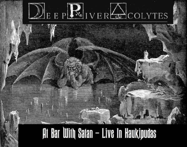 Deep River Acolytes - At Bar with Satan - Live in Haukipudas
