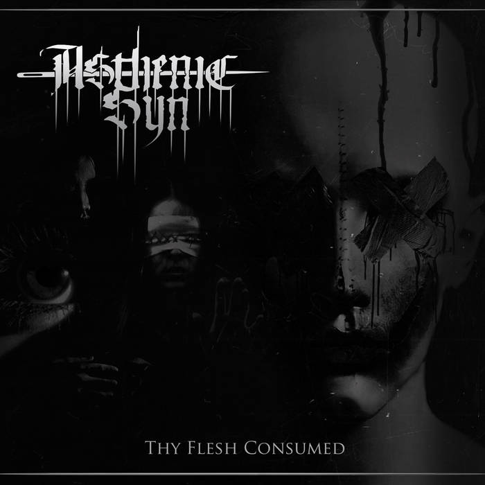 Asthenic Syn - Thy Flesh Consumed - Encyclopaedia Metallum: The Metal ...