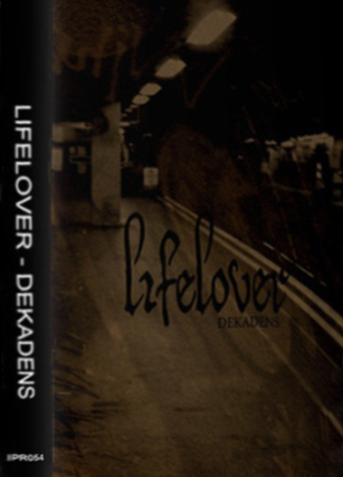 Lifelover - Dekadens - Encyclopaedia Metallum: The Metal Archives