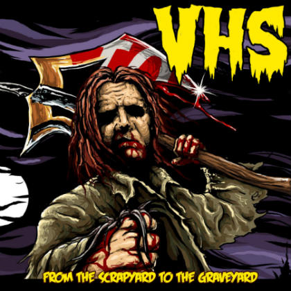 VHS - From the Scrapyard to the Graveyard