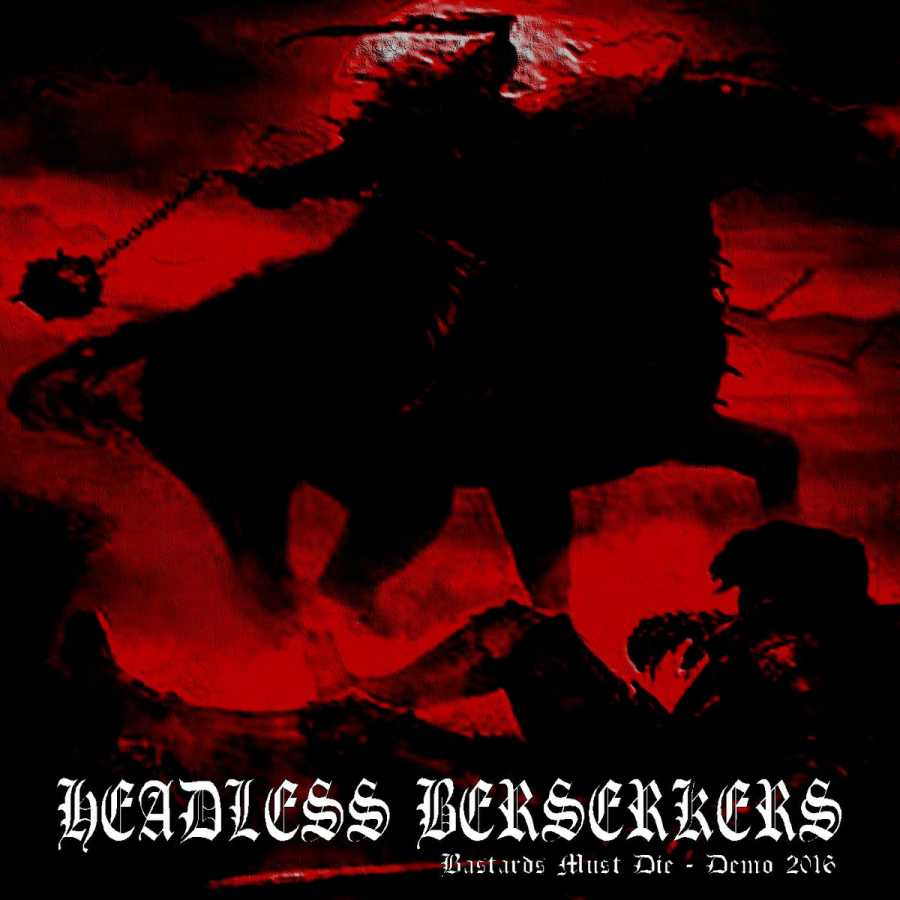 Headless Berserkers - Bastards Must Die