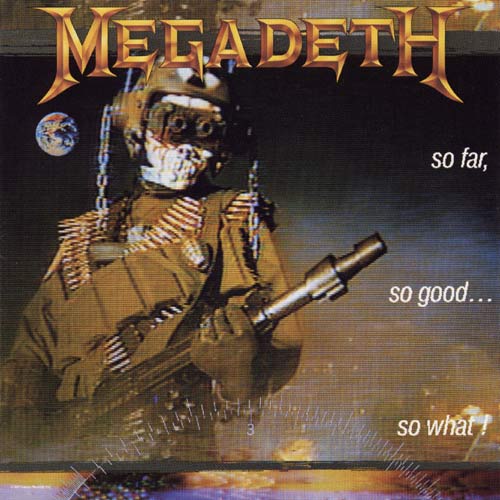 Megadeth - So Far, So Good So What! - Encyclopaedia Metallum: The Metal  Archives