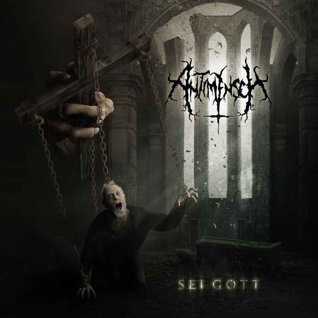 Antimensch - Sei Gott