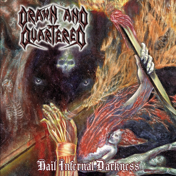 Drawn and Quartered - Hail Infernal Darkness