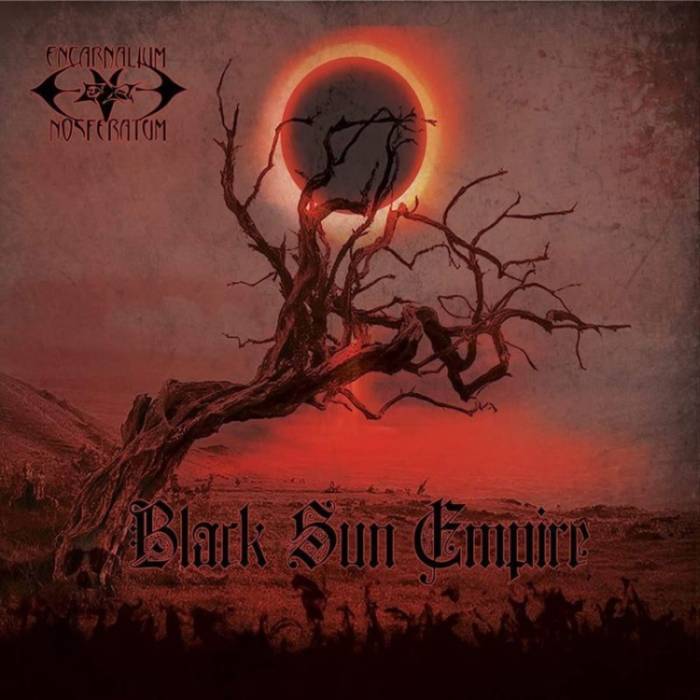 Encarnalium Nosferatum - Black Sun Empire