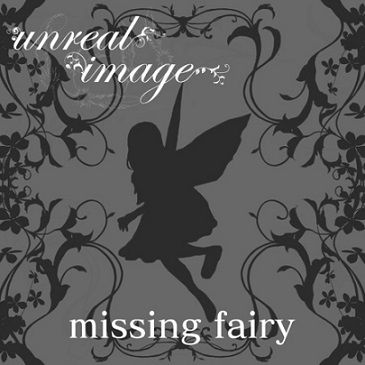 Unreal Image - Missing Fairy - Encyclopaedia Metallum: The Metal Archives