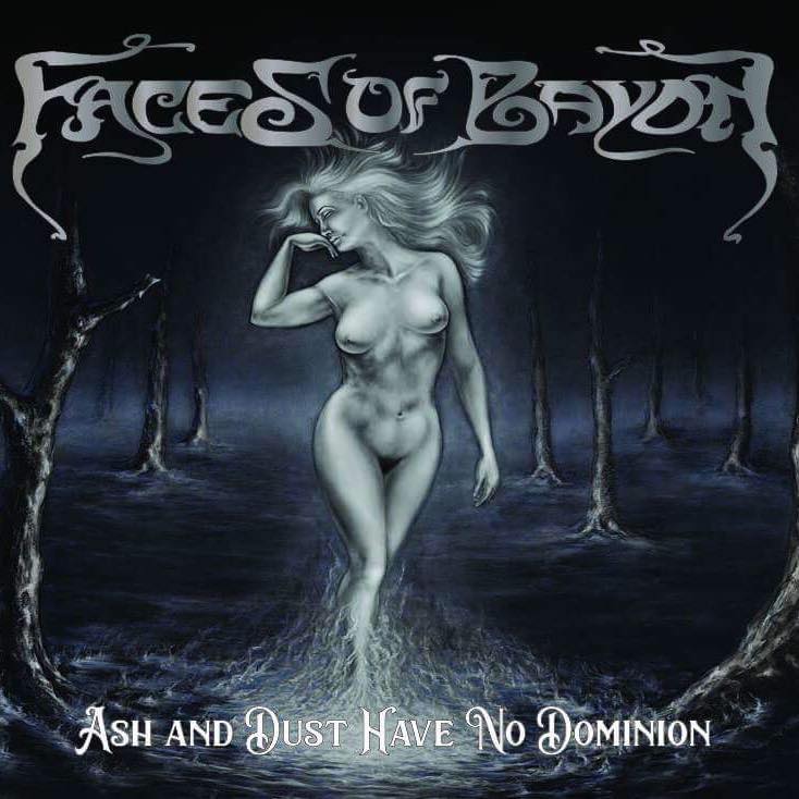 Faces of Bayon - Ash and Dust Have No Dominion