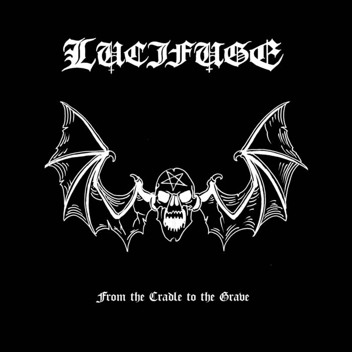 Lucifuge - From the Cradle to the Grave