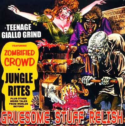 Gruesome Stuff Relish - Teenage Giallo Grind