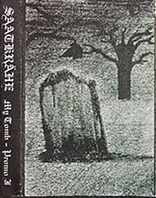 Saatkrähe - My Tomb - Promo I - Encyclopaedia Metallum: The Metal Archives