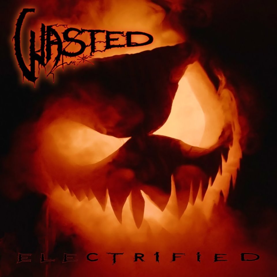 Wasted Electrified Encyclopaedia Metallum The Metal Archives