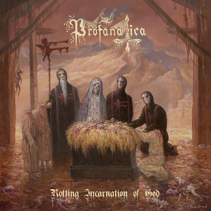 Profanatica - Rotting Incarnation of God