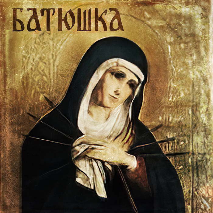Batyushka - Батюшка - Encyclopaedia Metallum: The Metal Archives