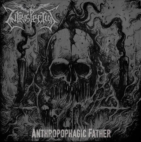 Introspection - Anthropophagic Father black death metal - brazil