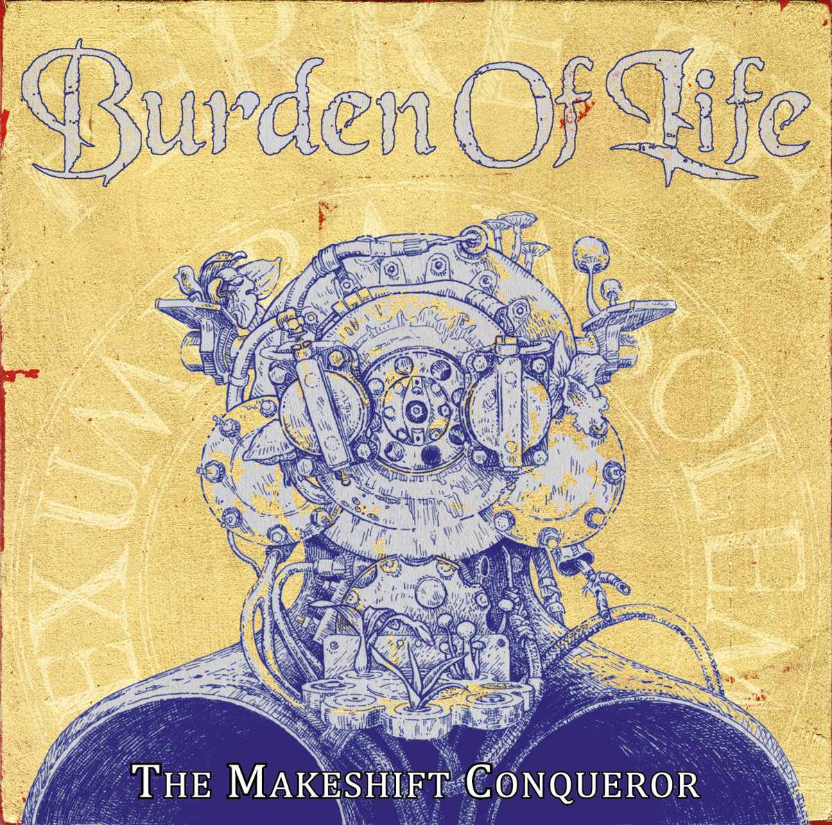 Burden of Life - The Makeshift Conqueror