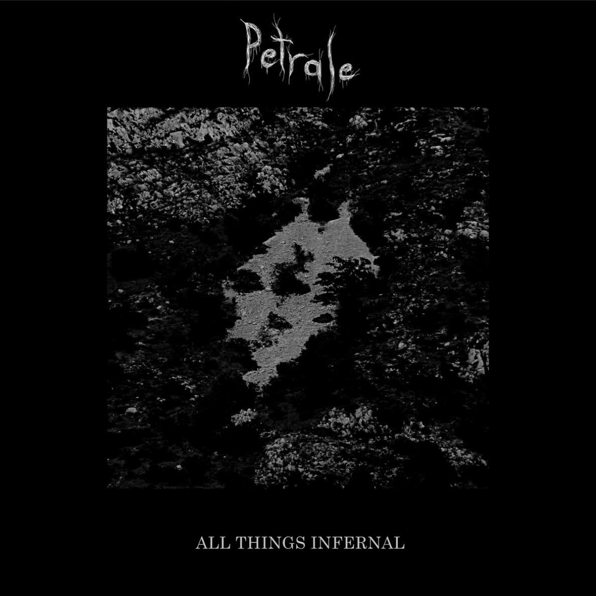 Petrale - All Things Infernal - Encyclopaedia Metallum: The Metal Archives