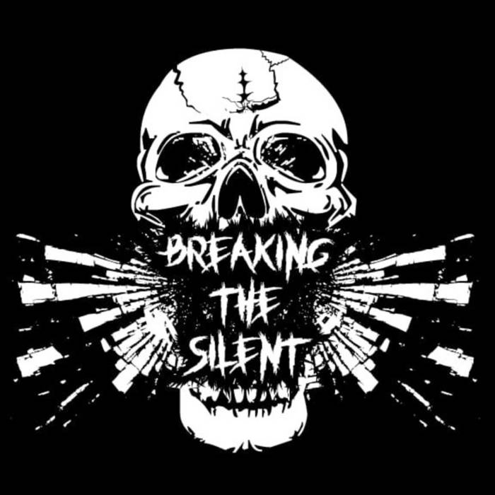 Breaking the Silent - Breaking the Silent