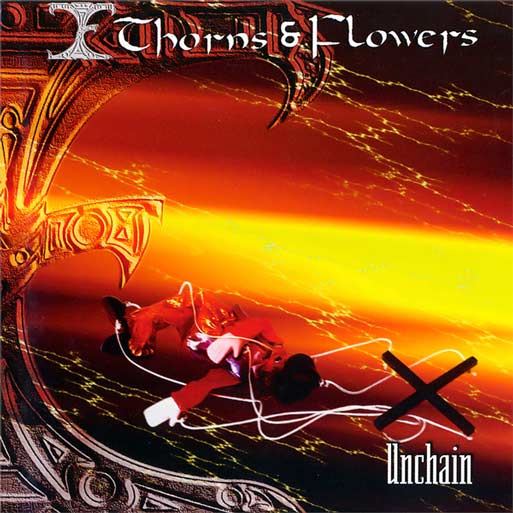 Thorns & Flowers - Unchain