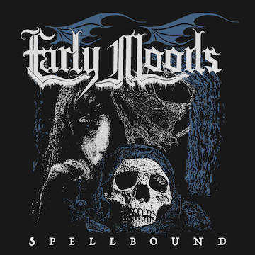 Early Moods - Spellbound - Encyclopaedia Metallum: The Metal Archives