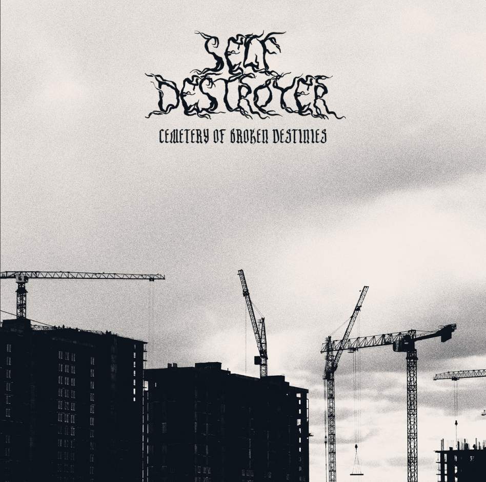 SelfDestroyer - Cemetery of Broken Destinies