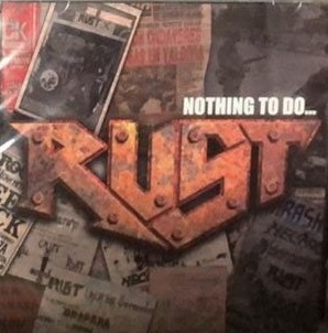 Rust Nothing To Do Encyclopaedia Metallum The Metal Archives