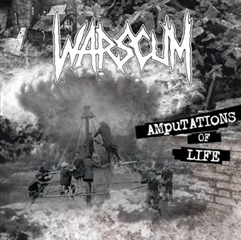 Warscum - Amputations of Life
