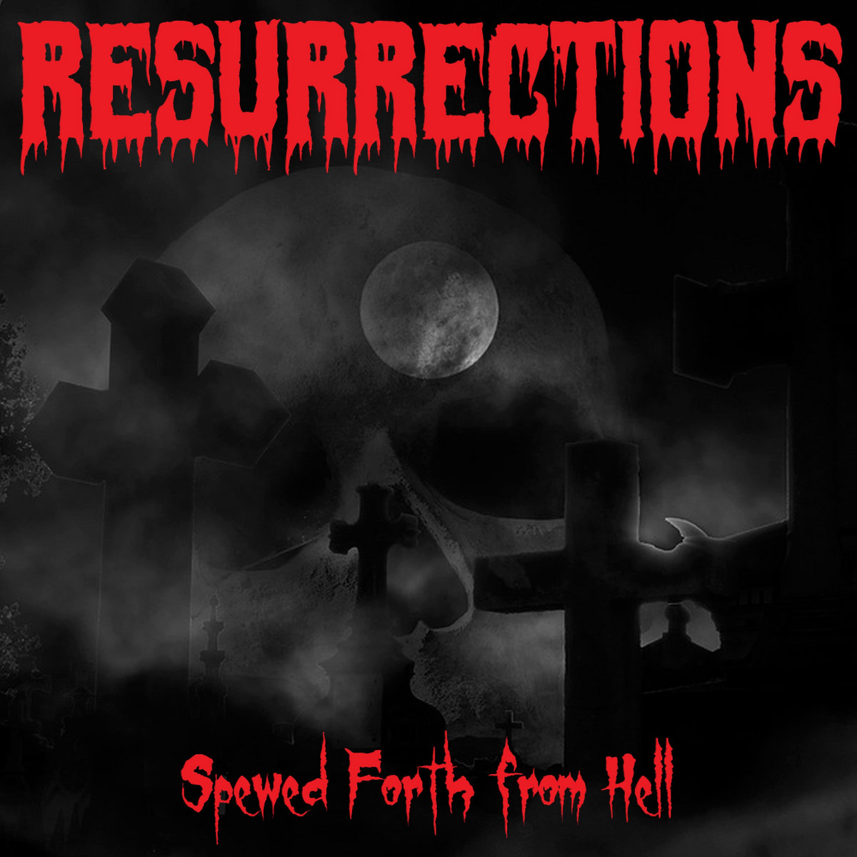 Resurrections Spewed Forth from Hell Encyclopaedia Metallum: The Resurrections Spewed Forth from Hell Encyclopaedia Metallum: The