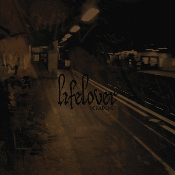 Lifelover - Dekadens - Encyclopaedia Metallum: The Metal Archives